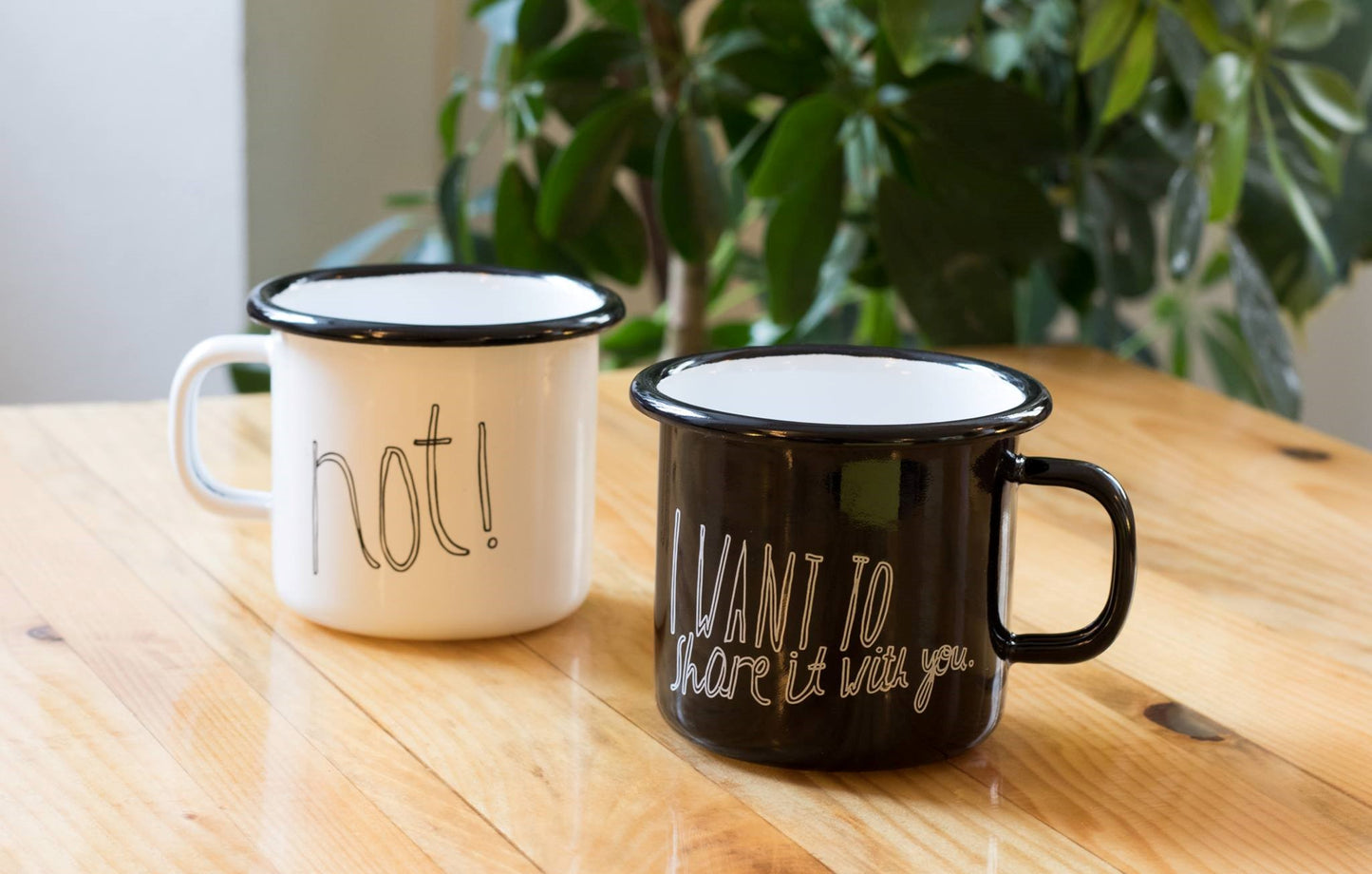 "I Want to Share It With You. NOT!" Enamel Cup